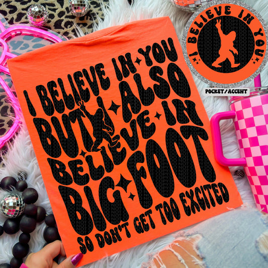 I believe in you but I believe in Bigfoot