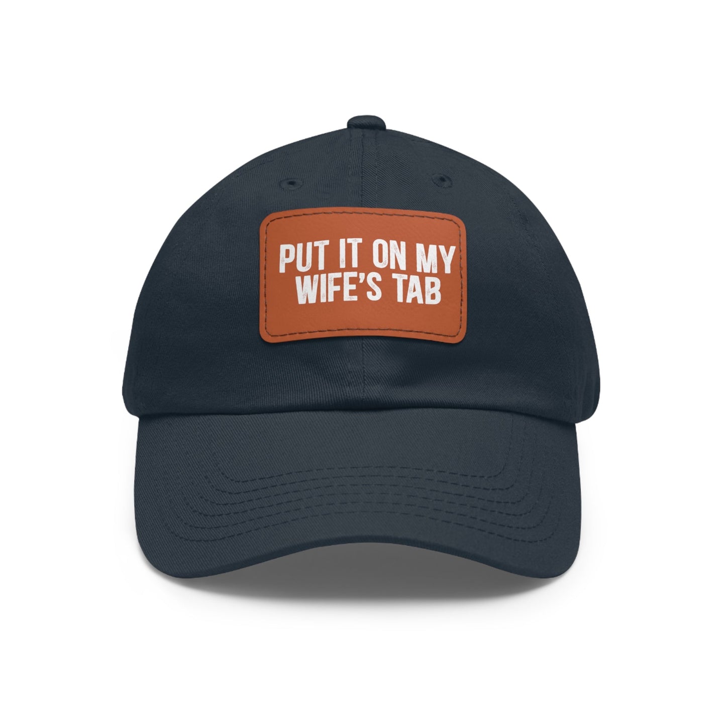 Wife’s Tab -Dad Hat with Leather Patch (Rectangle)