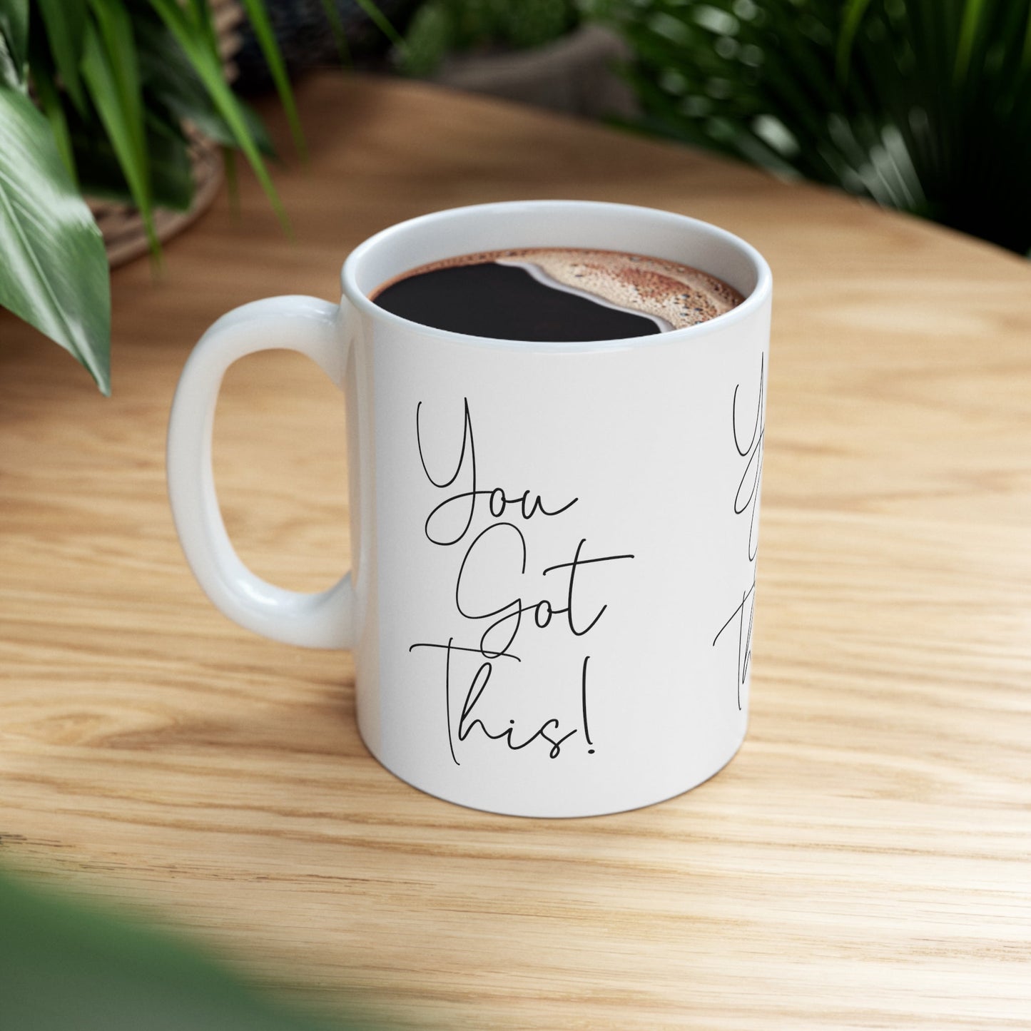 You Got This Ceramic Mug 11oz