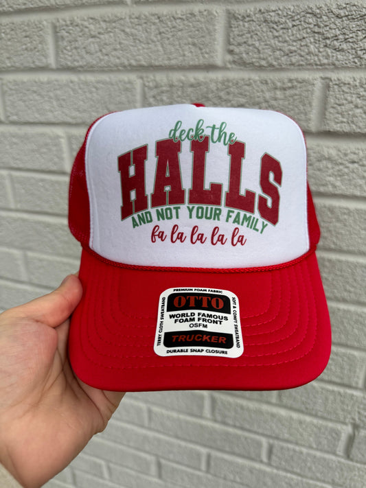 Deck the Halls and not your Family Trucker Hat