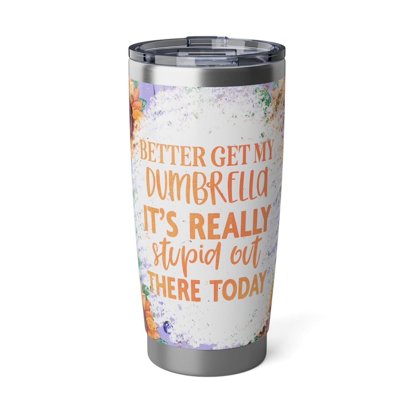 Better Get My Dumbrella Vagabond 20oz Tumbler