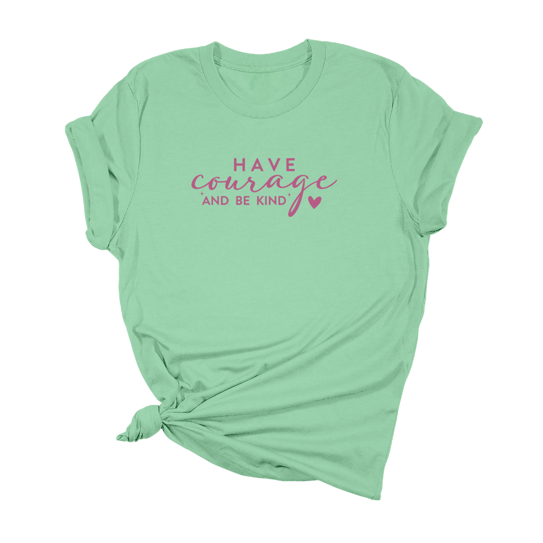 Have Courage Graphic Tee