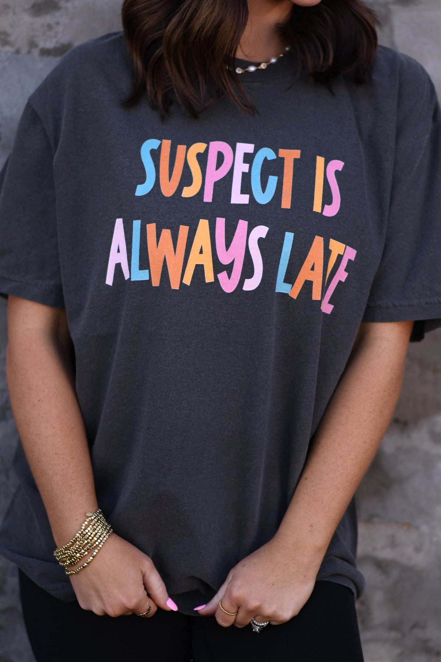 Suspect Is Always Late Tee