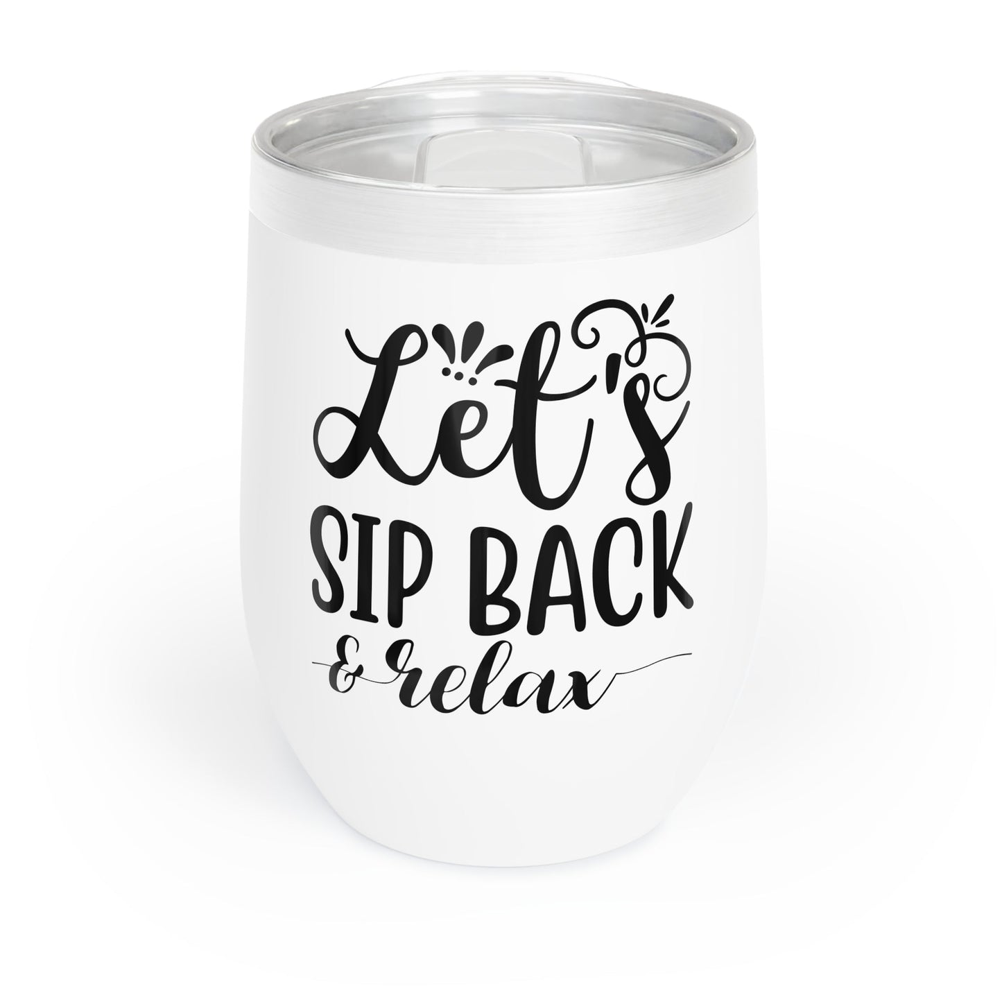 Sip Back And Relax Chill Wine Tumbler