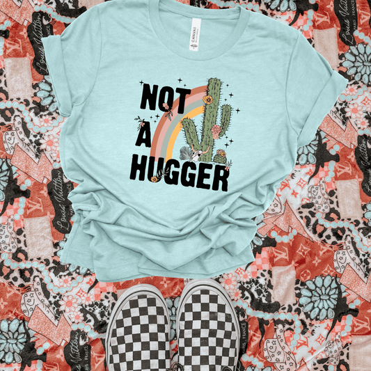 Not a Hugger tee