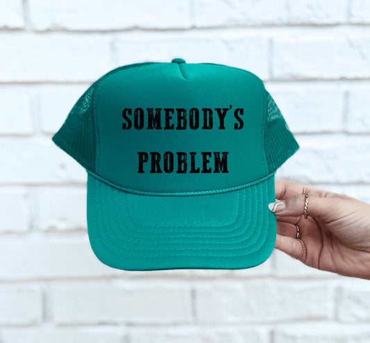 Somebodys Problem trucker hat