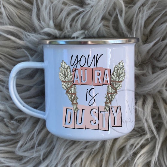 Your Aura is Dusty Mug