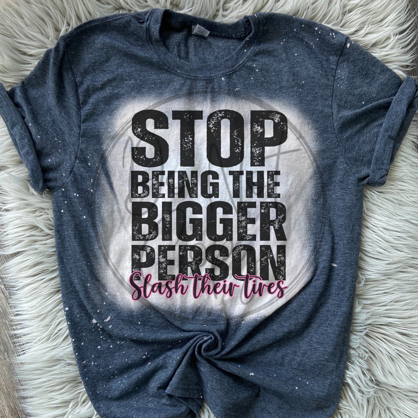 Stop being the bigger person Grey Tee